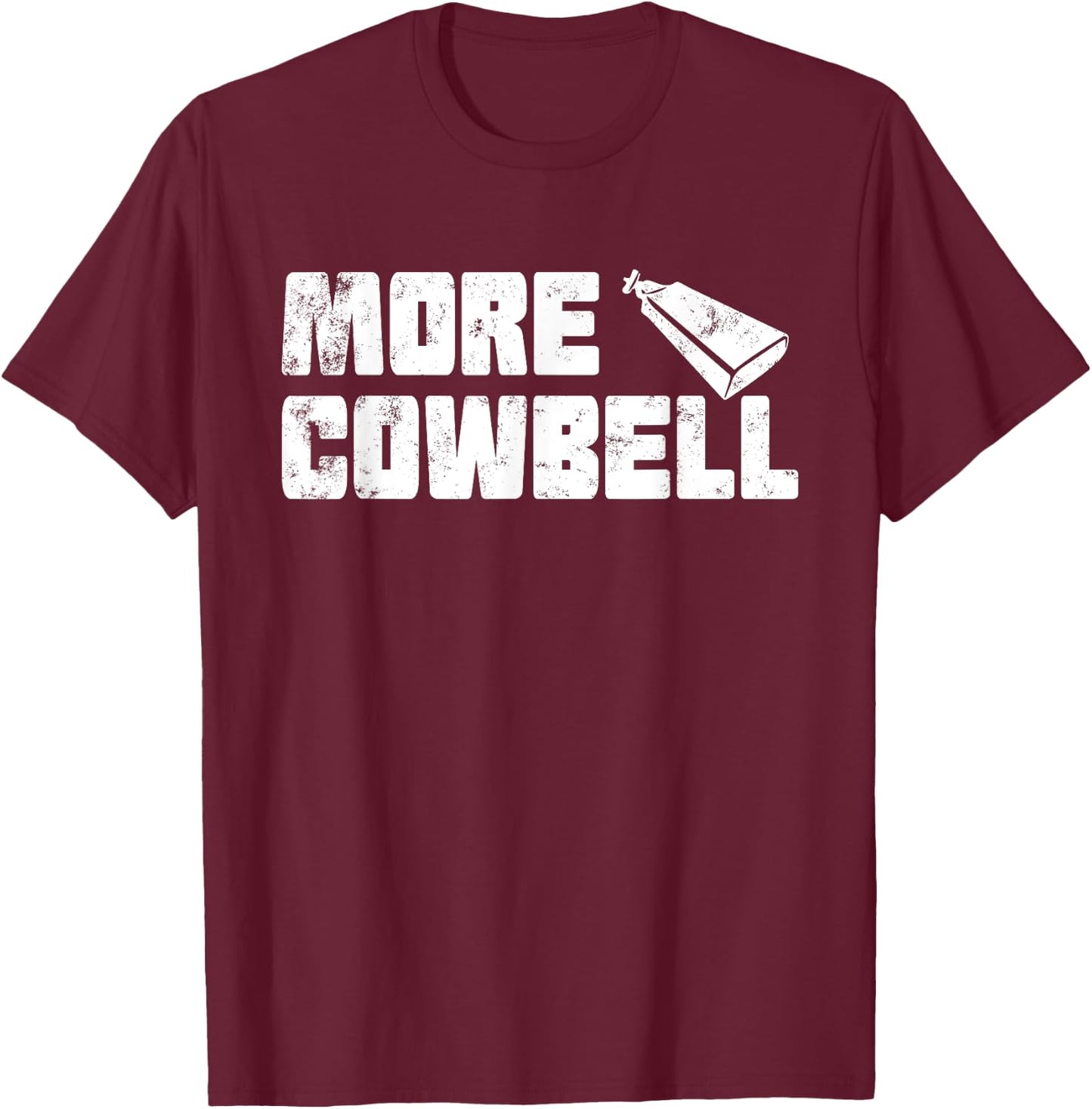 Vintage More Cowbell Funny Sarcastic Humor Music Lover T-Shirt - T-Shirt | Maroon