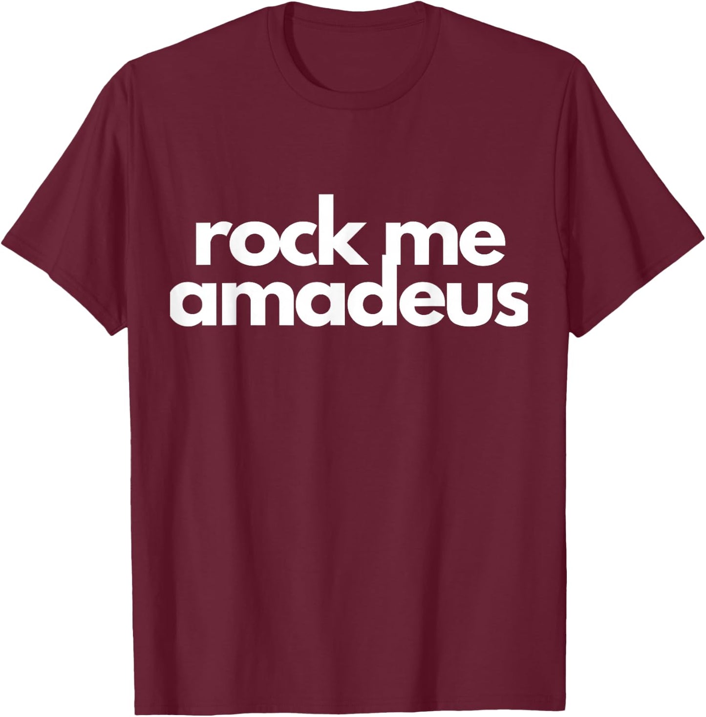 Rock Me Amadeus Design T-Shirt - T-Shirt | Maroon