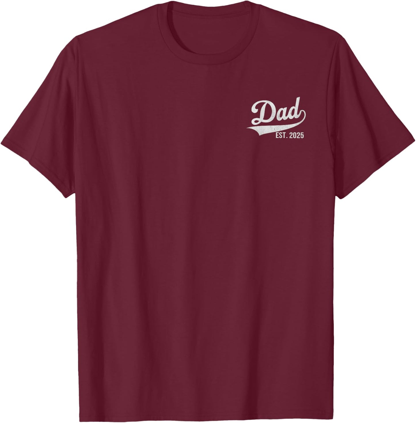 Dad Est 2025 Logo Expect Baby Men New Dad 2025 T-Shirt - T-Shirt | Maroon