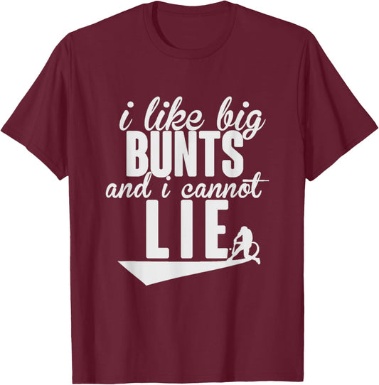 I Like Big Bunts and I Cannot Lie Shirt T-Shirt - T-Shirt | Maroon
