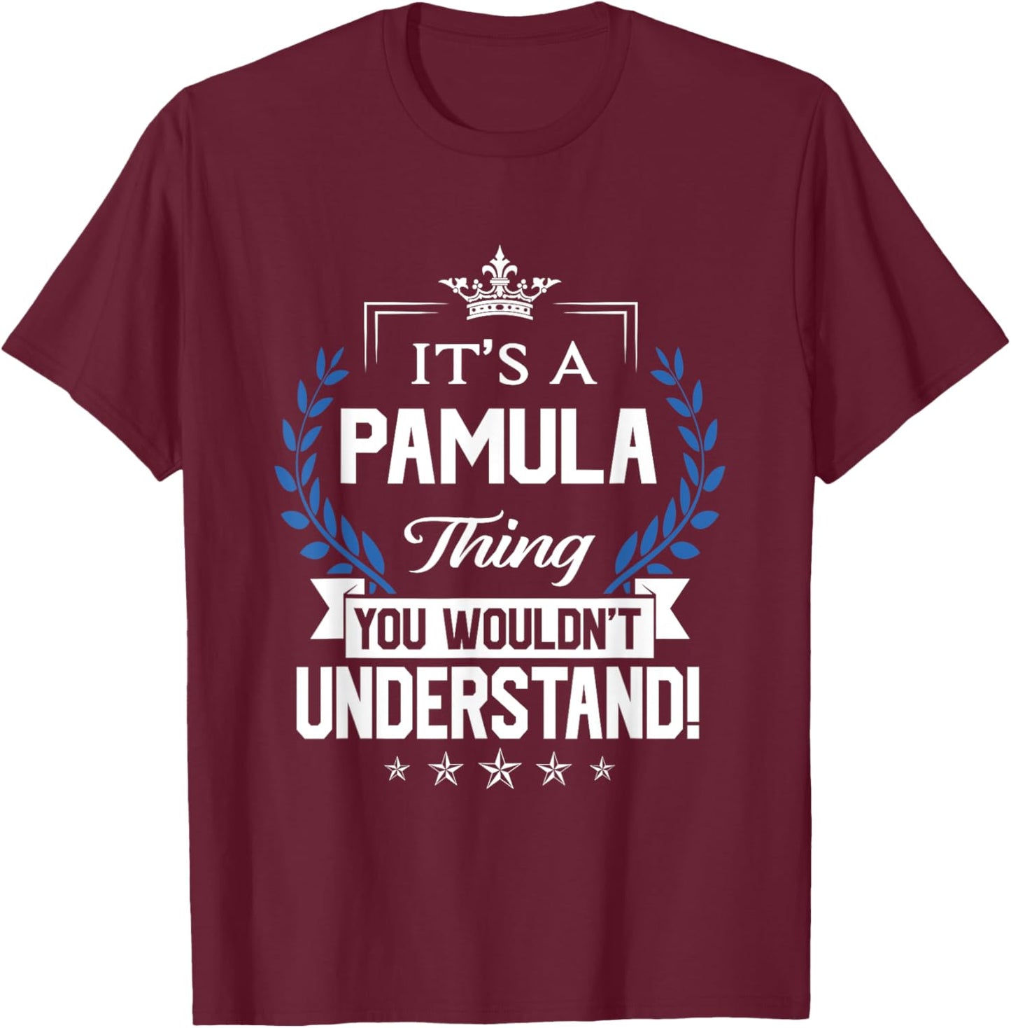 Pamula Name - Pamula Thing Name You Wouldn't Understand T-Shirt - T-Shirt | Maroon