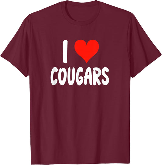 I Love Cougars - Funny - Girlfriend Wife Cougar Older Woman T-Shirt - T-Shirt | Maroon