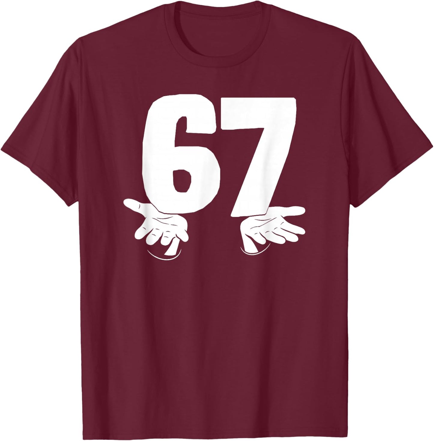 Lustige Nummer 67 Sechs und Sieben mit Händen Gen Alpha Slang T-Shirt - T-Shirt | Maroon