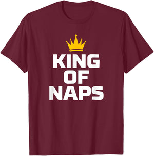King of Naps Funny Sleep Quote T-Shirt - T-Shirt | Maroon