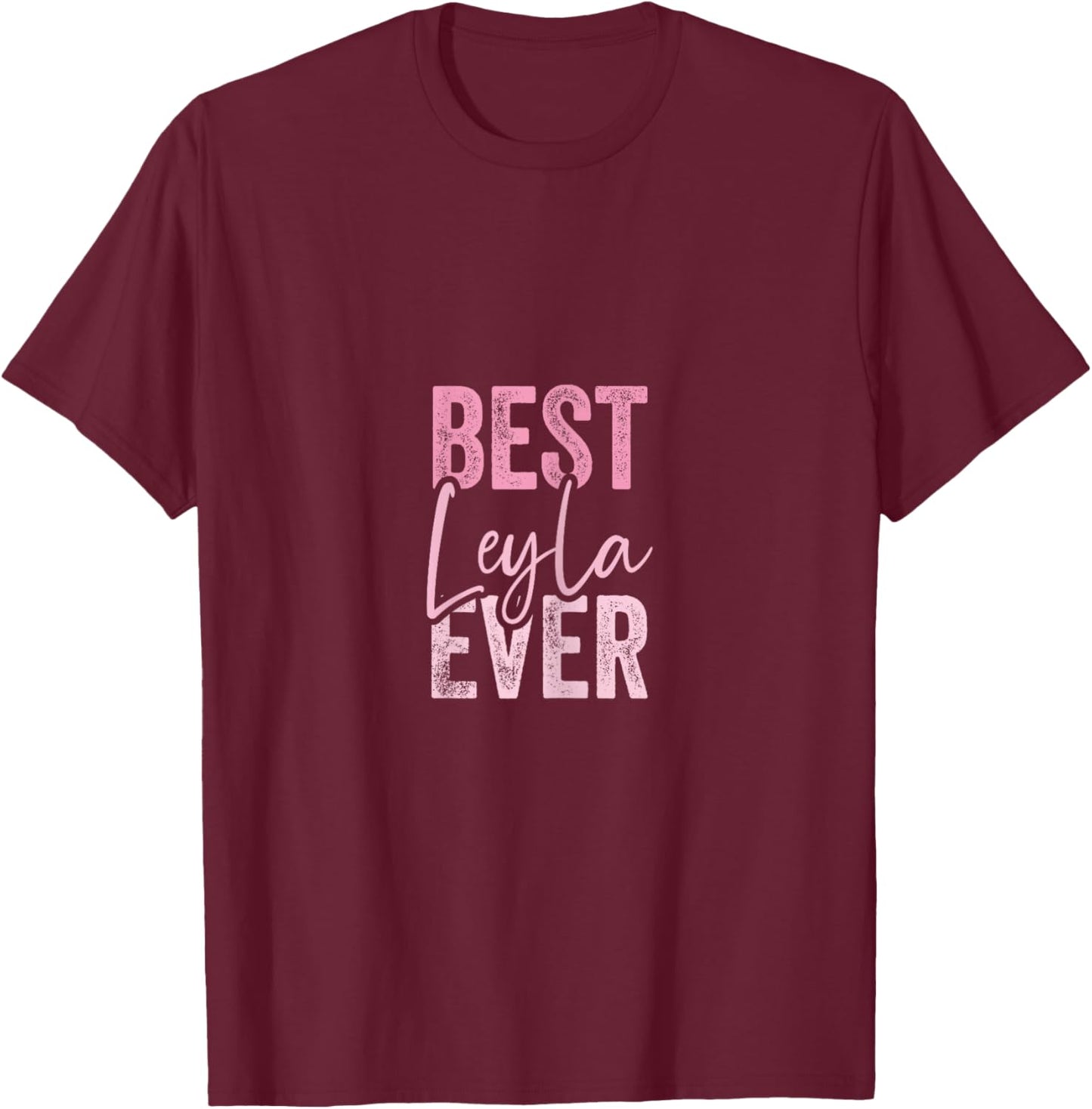 Best Leyla ever , Black, Female X-Small T-Shirt - T-Shirt | Maroon