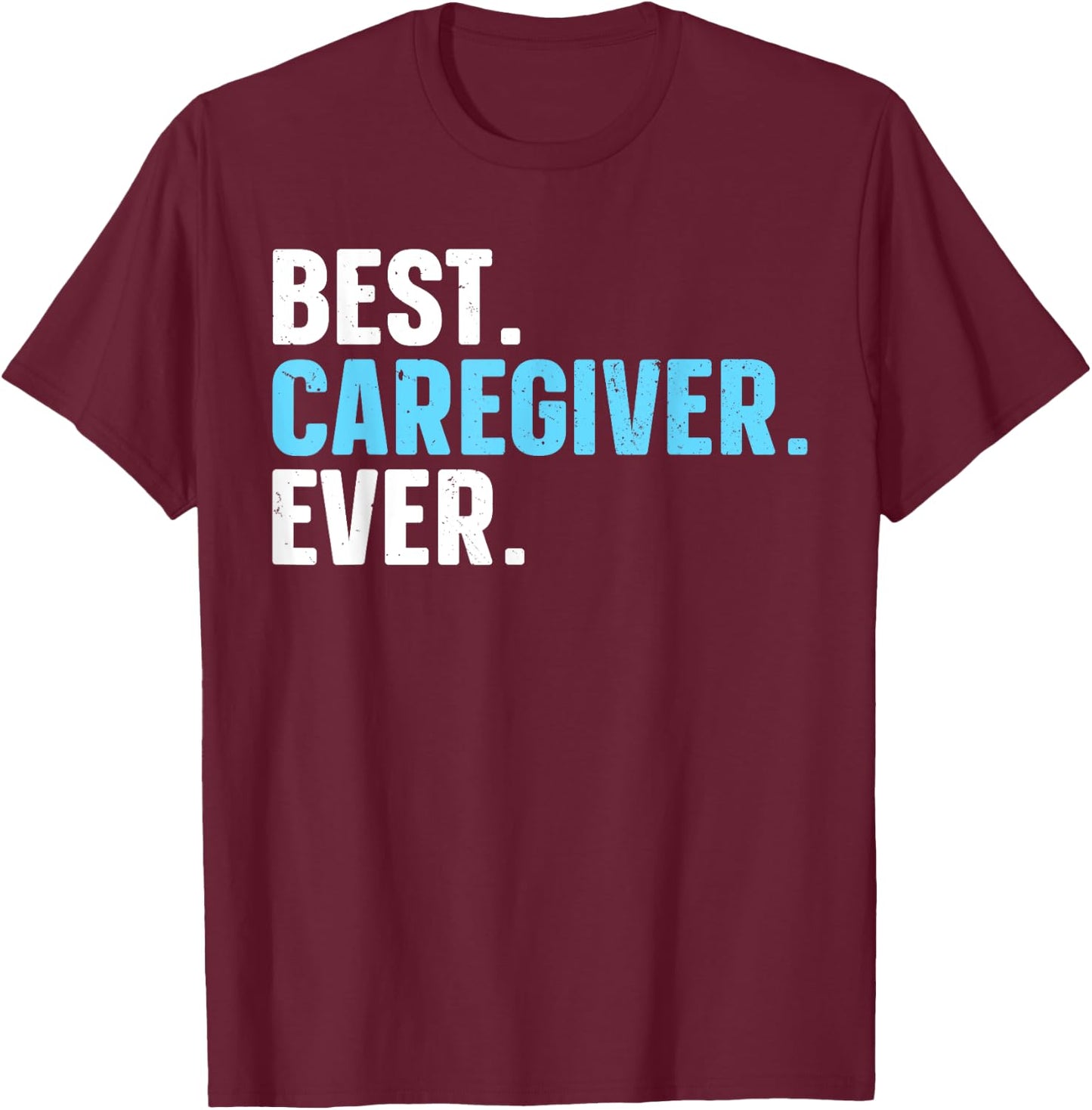 Funny Caregiver Design Women Caregiving Caregiver T-Shirt - T-Shirt | Maroon