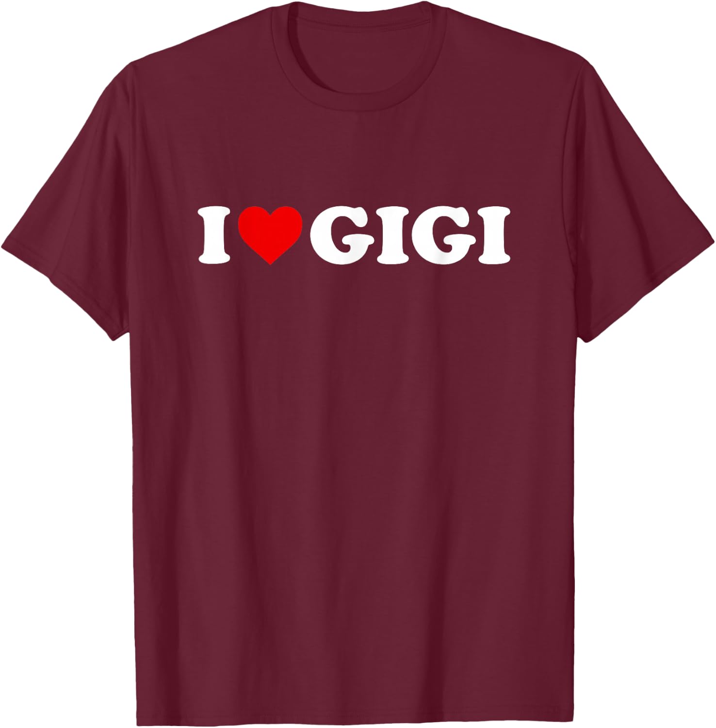 I Love Gigi , black, s T-Shirt - T-Shirt | Maroon