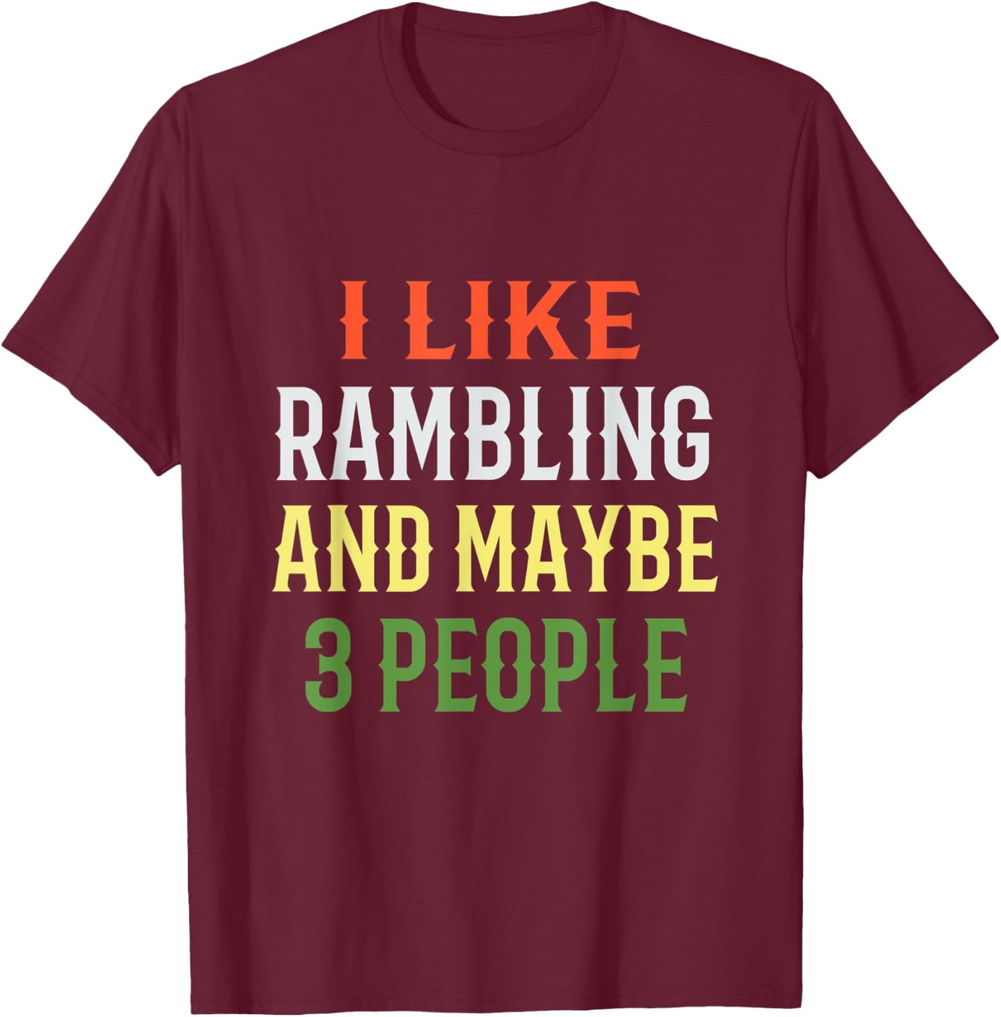 Retro Rambling Design / 'I Like Rambling And Maybe 3 People' T-Shirt - T-Shirt | Maroon