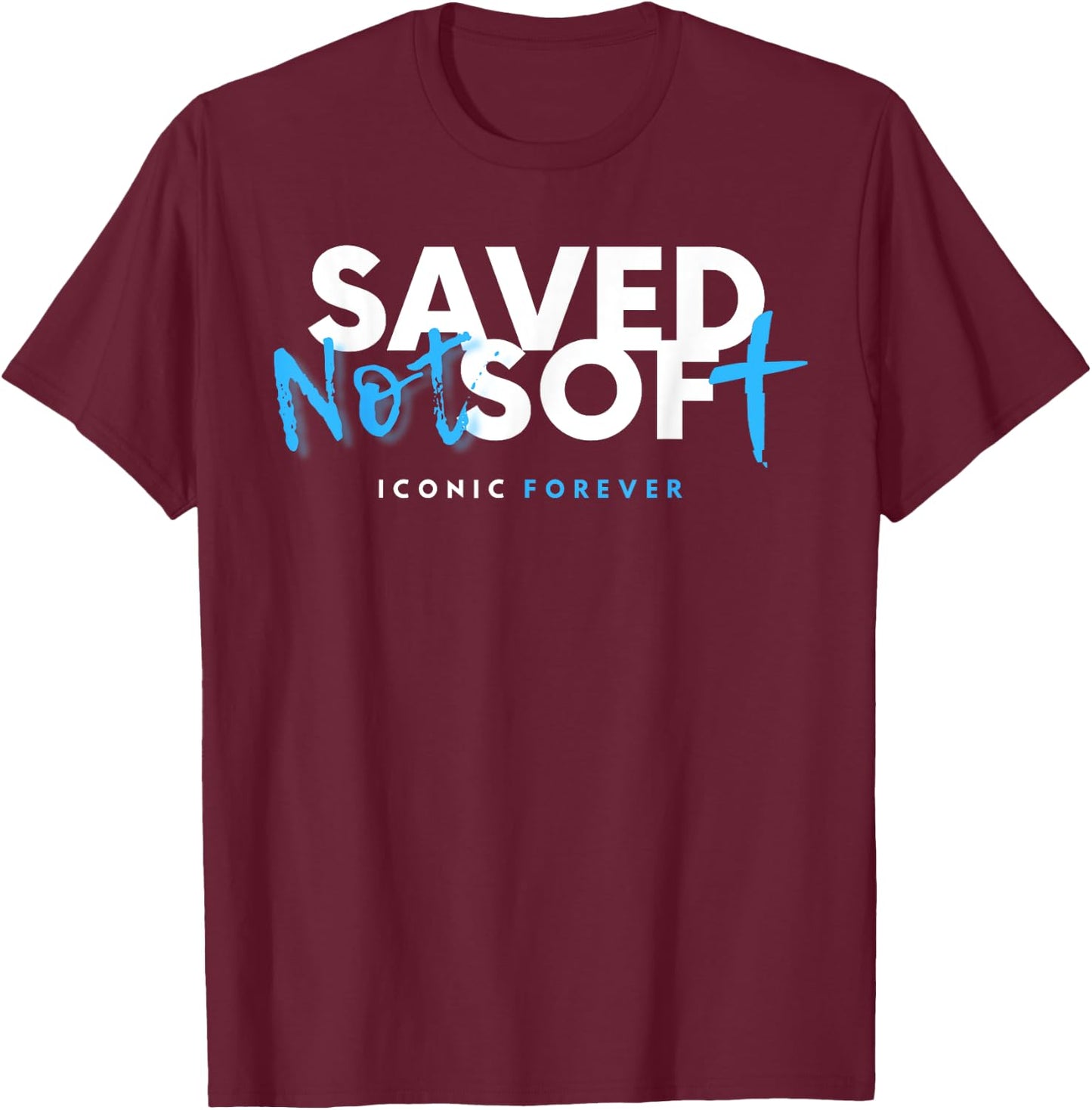 Saved, Not Soft, Saved by Grace, Christian, Gospel, Jesus T-Shirt - T-Shirt | Maroon