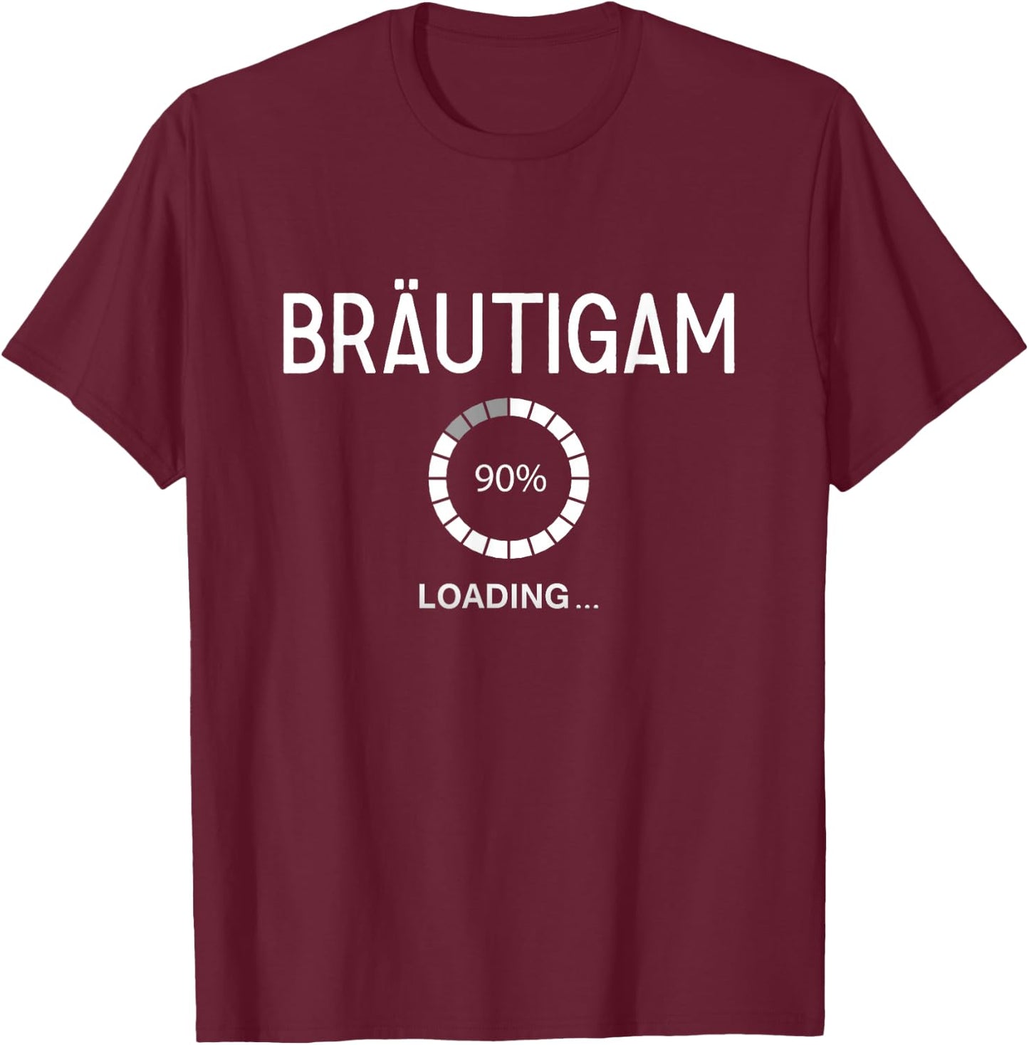 BRÄUTIGAM LOADING JGA Männer Bräutigam Outfit T-Shirt - T-Shirt | Maroon