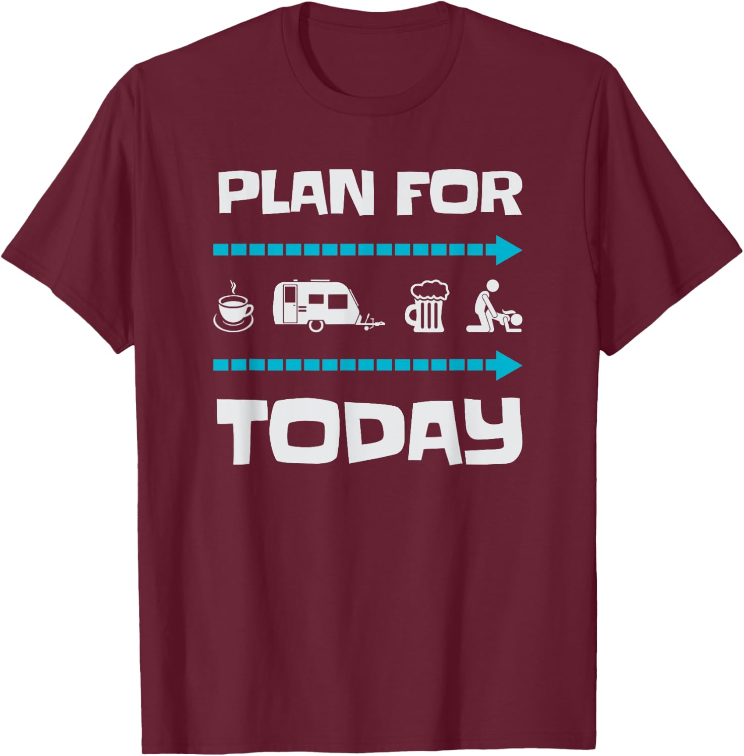 Funny Plan for Today Camping Camp Camper Gift T-Shirt - T-Shirt | Maroon