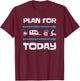 Funny Plan for Today Camping Camp Camper Gift T-Shirt - T-Shirt | Maroon