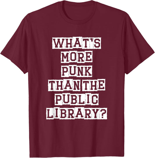 Funny Book Lover Music Reading Apparel Retro Women's Black Small What's More Punk Than The Public Library T-Shirt - T-Shirt | Maroon