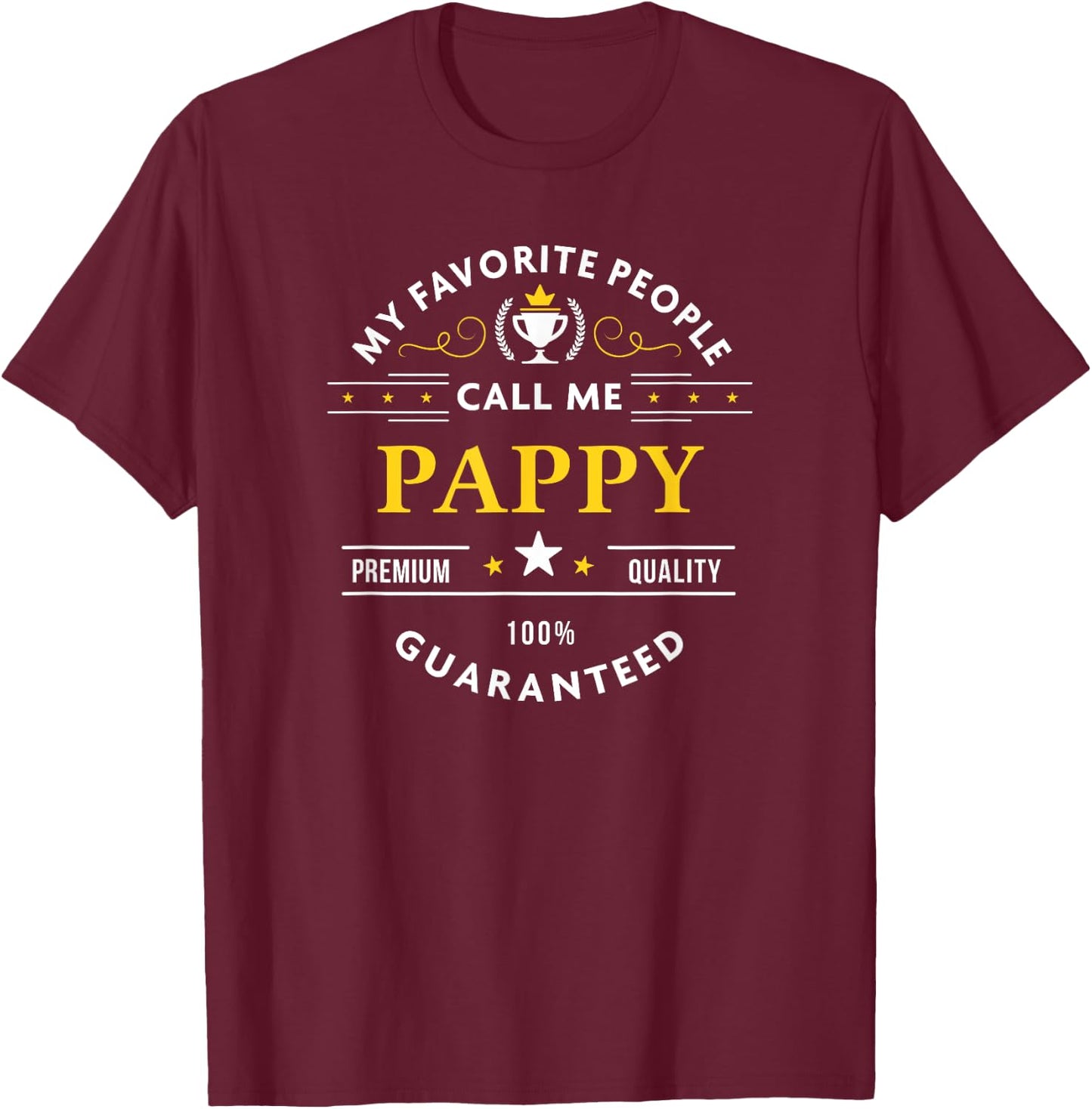 My Favorite People Call Me Pappy T-Shirt - T-Shirt | Maroon