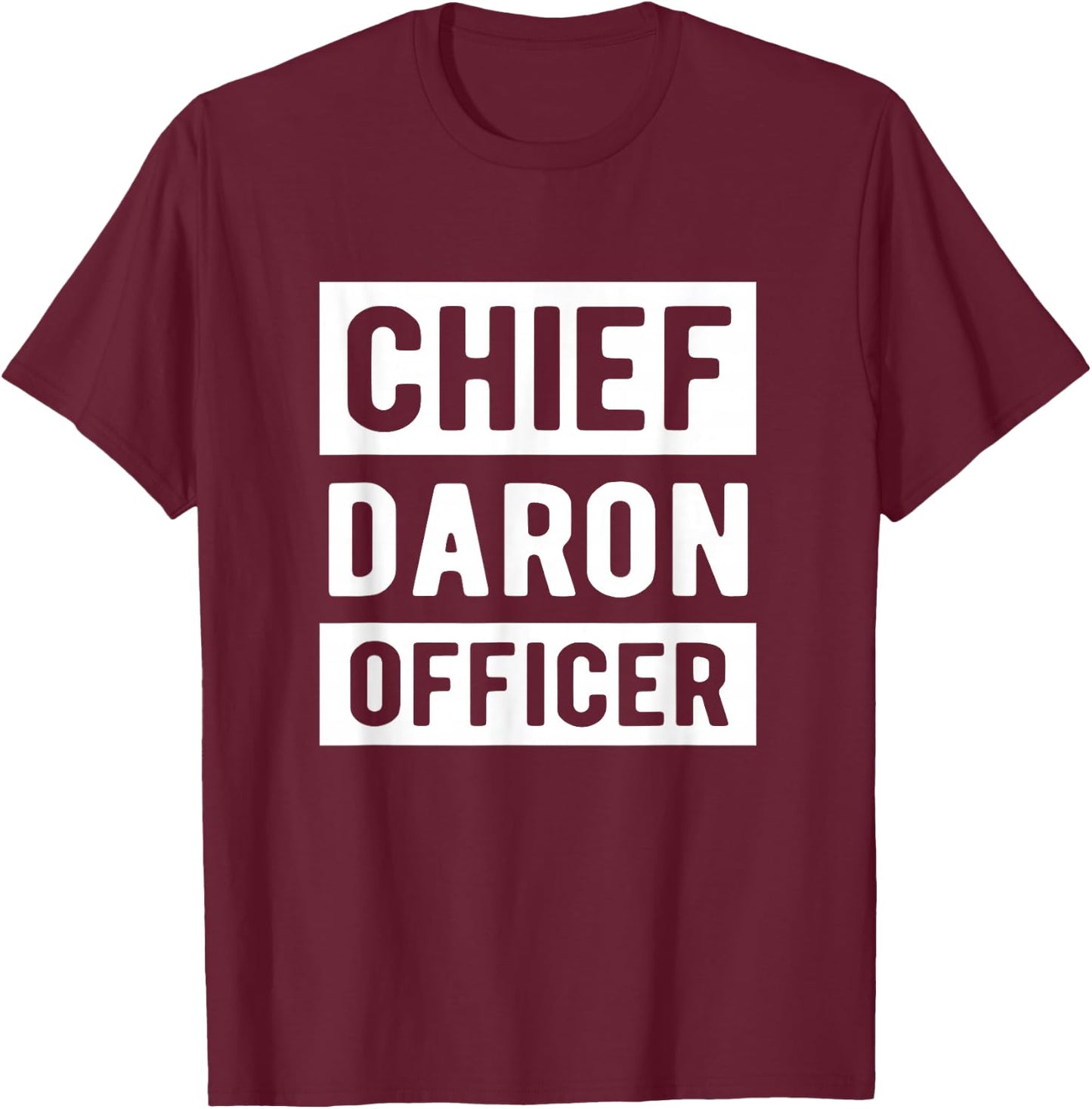 Chief Daron Officer Humour Young Dad Party and Christmas , Black, S T-Shirt - T-Shirt | Maroon