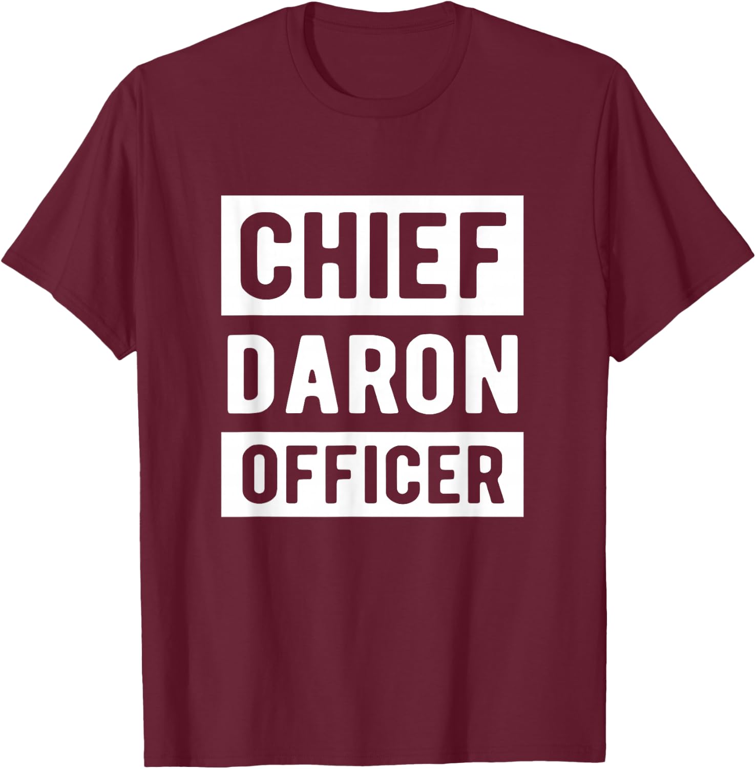 Chief Daron Officer Humour Young Dad Party and Christmas , Black, S T-Shirt - T-Shirt | Maroon