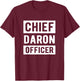Chief Daron Officer Humour Young Dad Party and Christmas , Black, S T-Shirt - T-Shirt | Maroon