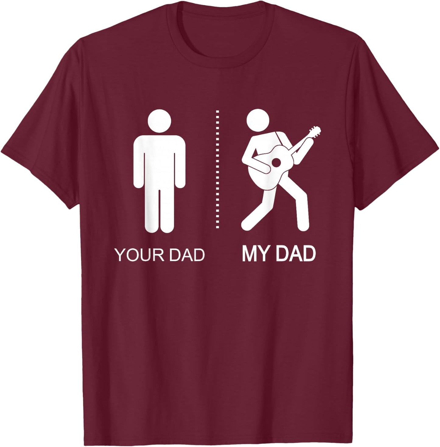 Your Dad My Dad Funny Dad Guitarist Father's Day T-Shirt - T-Shirt | Maroon