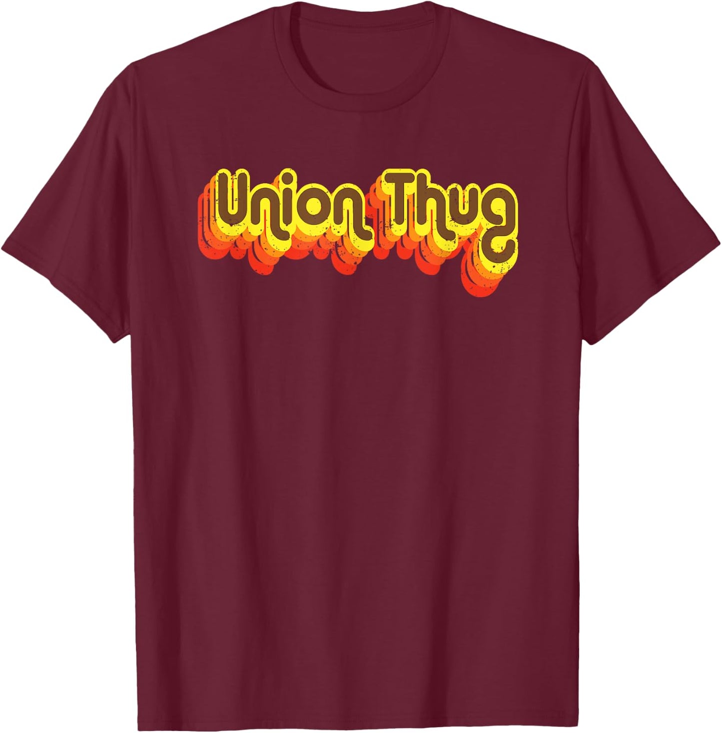 Union Strong and Solidarity Shirt - Union Thug T-Shirt - T-Shirt | Maroon