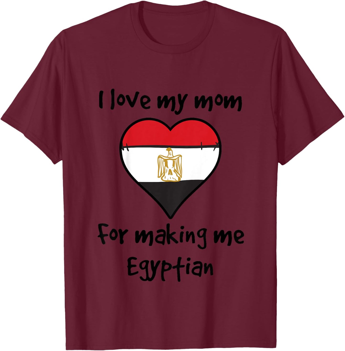 Kids I Love My Mom For Making Me Egyptian Funny Egypt Heart T-Shirt - T-Shirt | Maroon