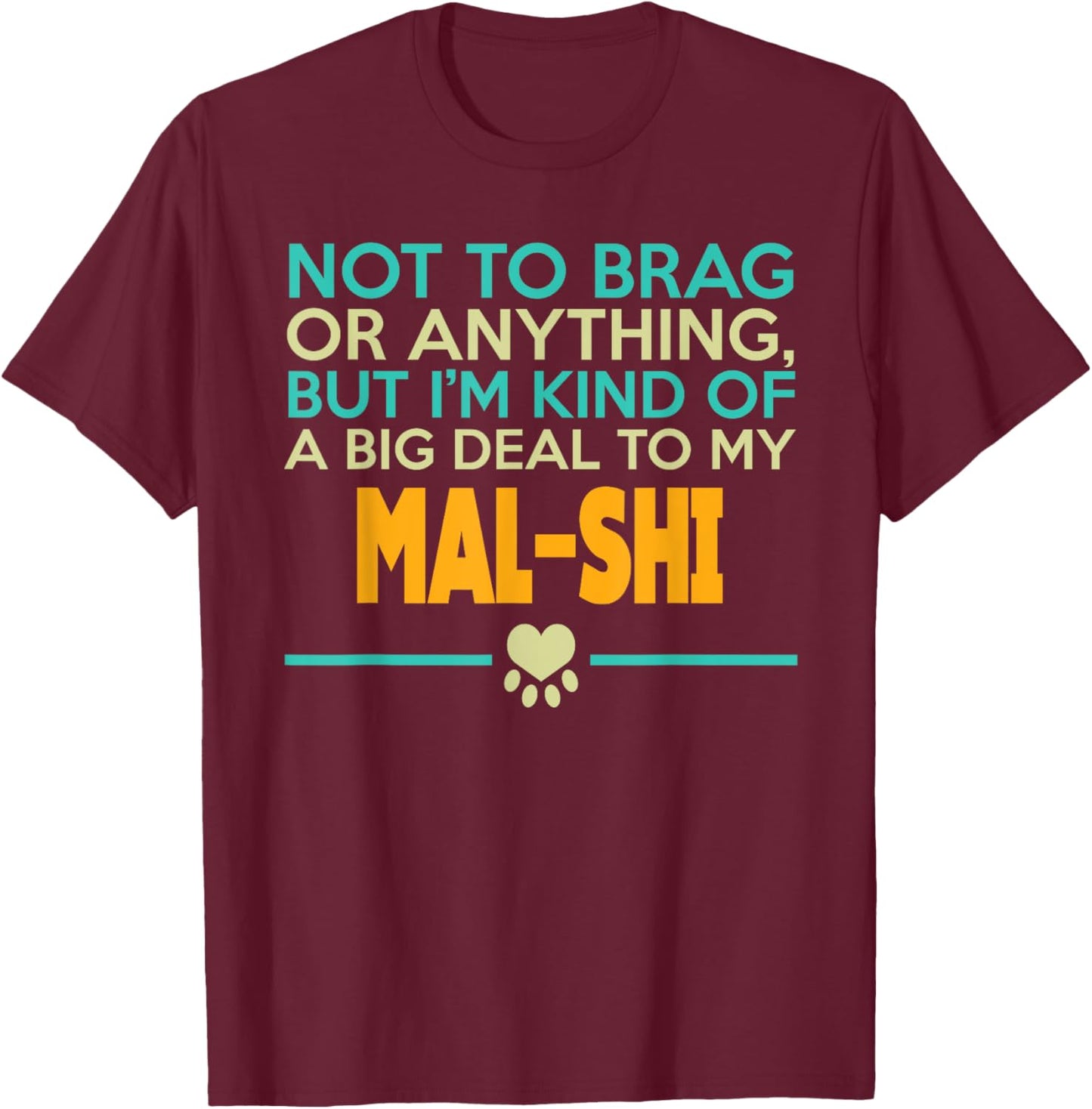 Mal-Shi Funny Sarcastic Dog Women Kids T-Shirt - T-Shirt | Maroon