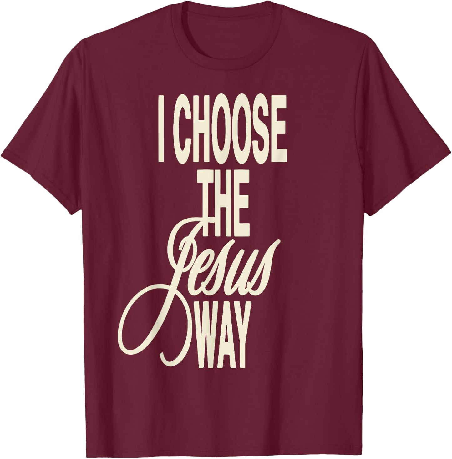 I Choose The Jesus Way I Choose The Jesus Way -Adults X-Small Black Cotton Polyester Short Sleeve T-Shirt - T-Shirt | Maroon