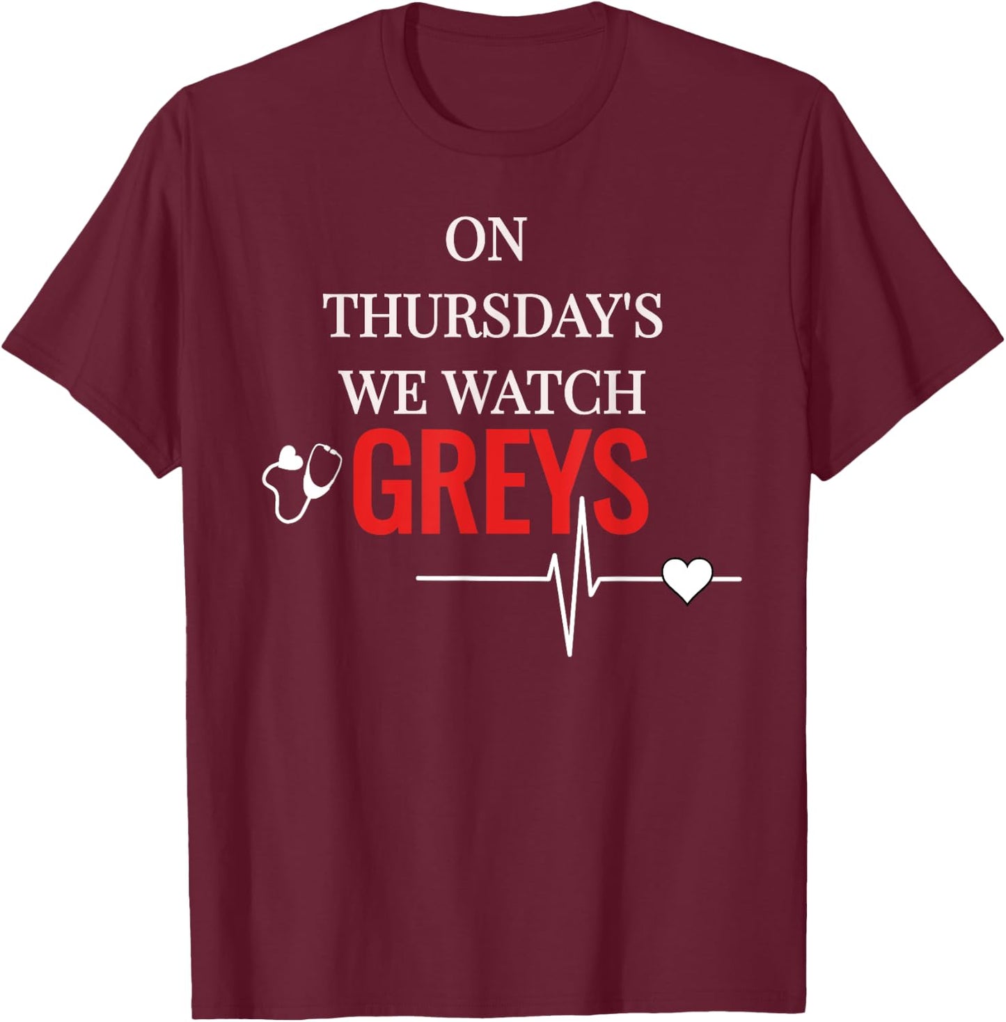 On Thursday We Watch Greys T Shirt T-Shirt - T-Shirt | Maroon