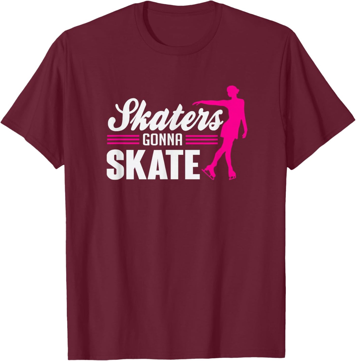 Cute Skaters Gonna Skate Funny Figure Skating T-Shirt - T-Shirt | Maroon