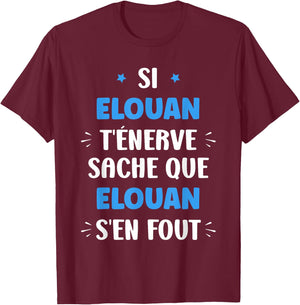Name Si Elouan t'énerve Humour first name Elouan T-Shirt - T-Shirt | Maroon