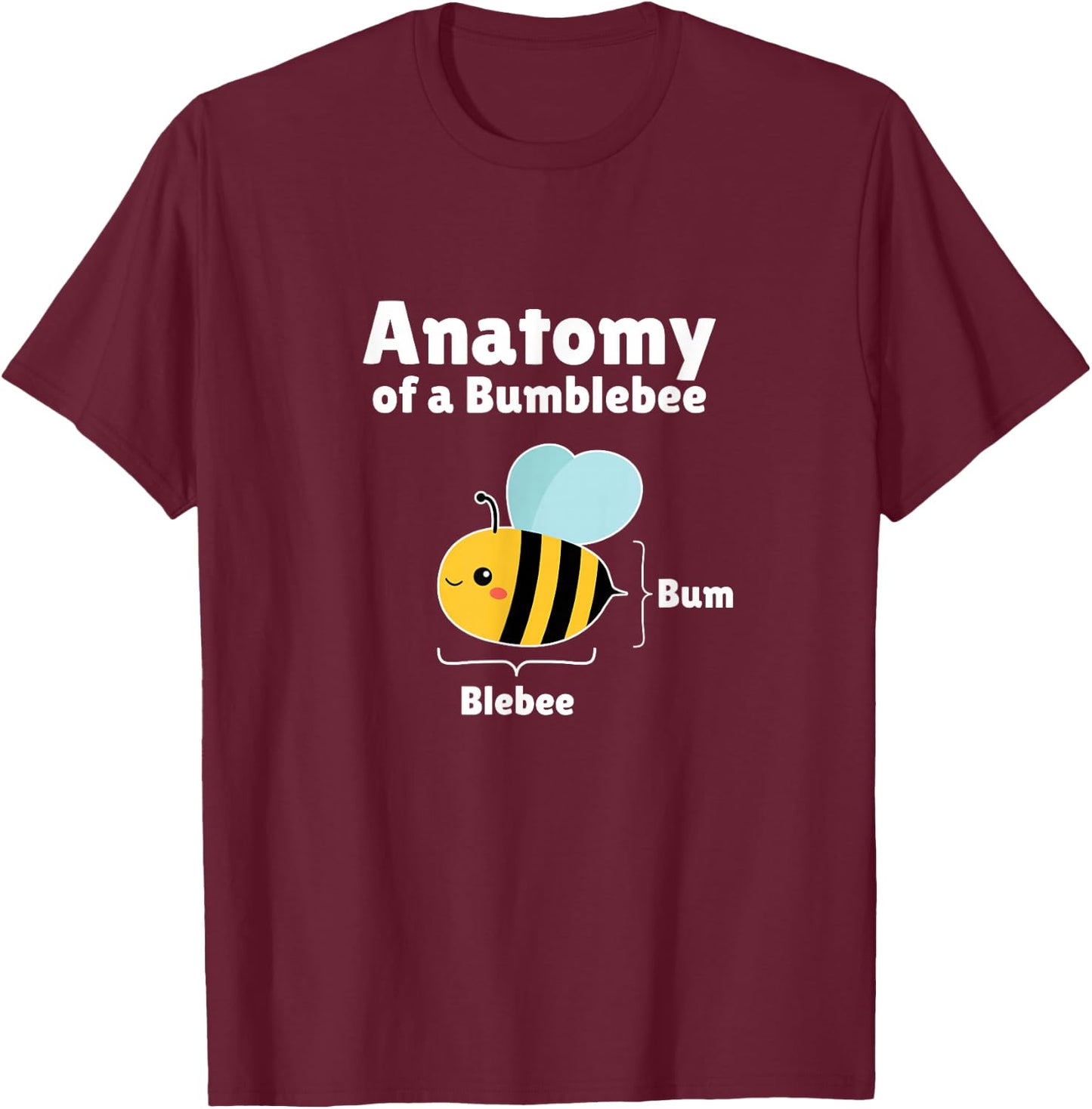 Anatomy Of A Bumblebee Funny Graphic T-Shirt - T-Shirt | Maroon