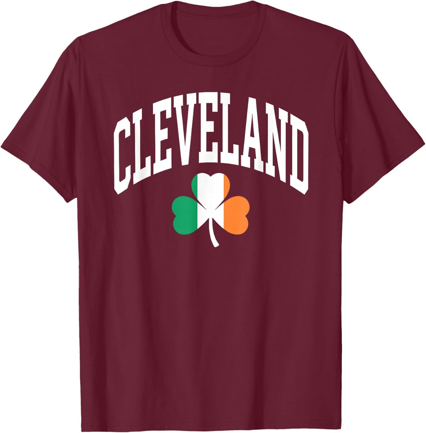Cleveland St Patricks Day Irish Flag Shamrock T-Shirt - T-Shirt | Maroon