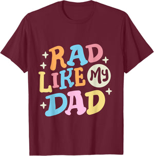 Rad Like My Dad Funny Father's Day Boys Girls Kids Toddlers T-Shirt - T-Shirt | Maroon