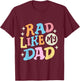 Rad Like My Dad Funny Father's Day Boys Girls Kids Toddlers T-Shirt - T-Shirt | Maroon