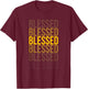 Blessed, Christian God Jesus Church Blessed Men Women Faith T-Shirt - T-Shirt | Maroon