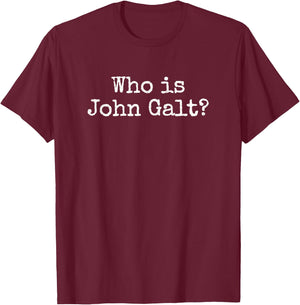 WHO is John GALT? T-Shirt - T-Shirt | Maroon
