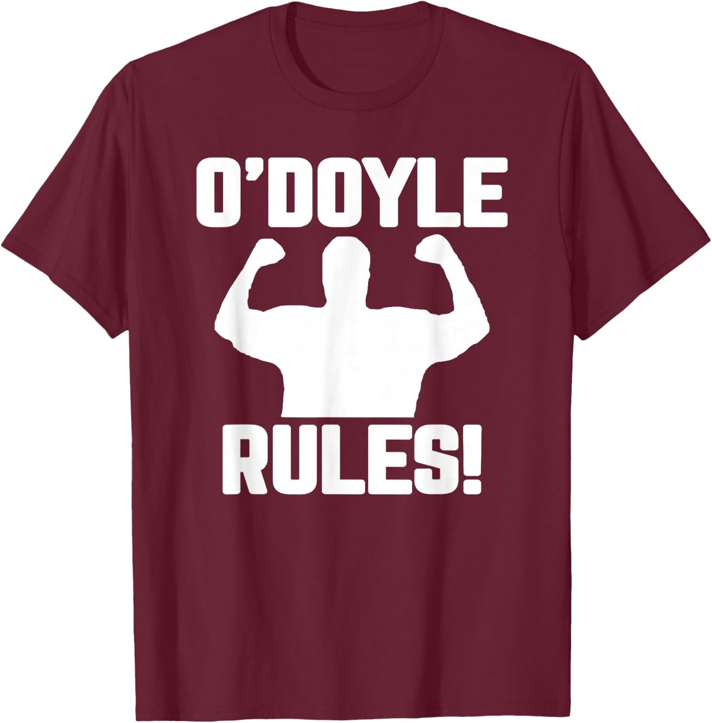 O'Doyle Rules Graphic & Gifts funny quote , Black T-Shirt - T-Shirt | Maroon