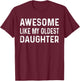 Awesome Like My Oldest Daughter Fun Dad Fathers Day Birthday T-Shirt - T-Shirt | Maroon