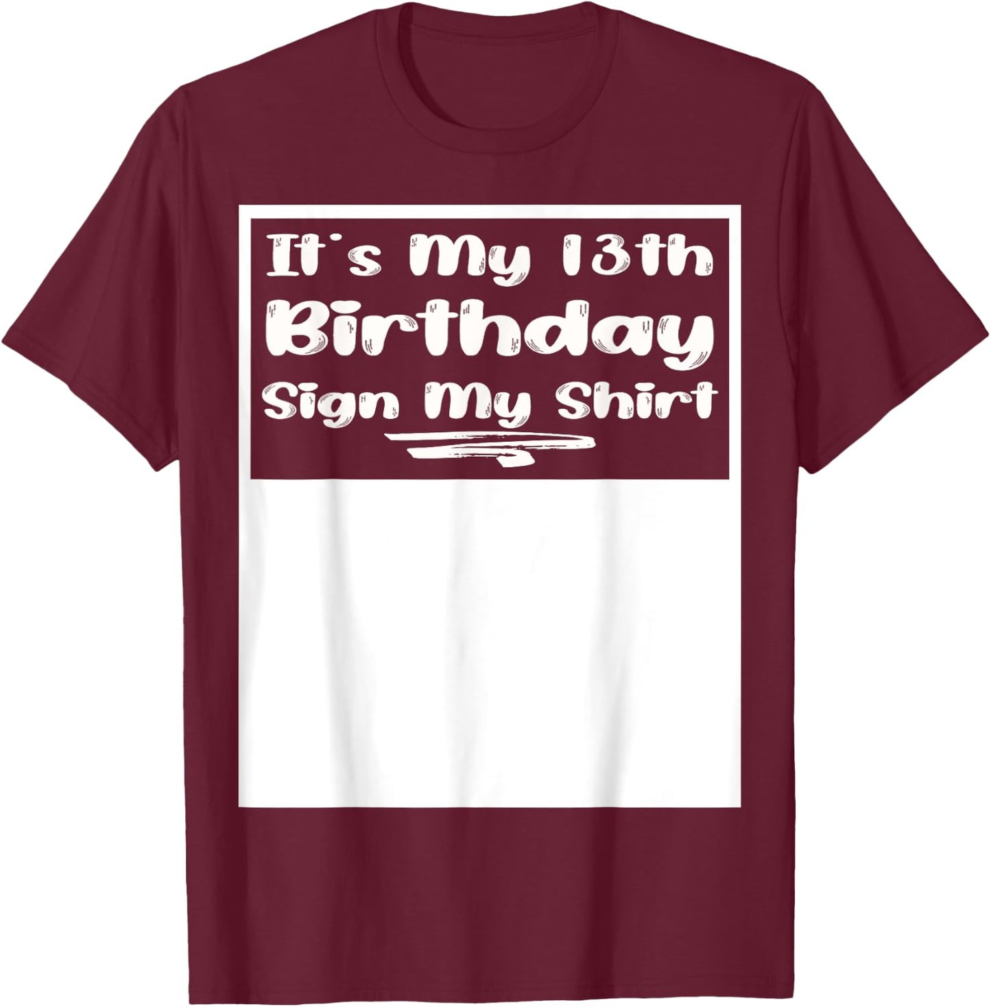 Inscription It's My 13th Birthday My Shirt 13 ans T-Shirt - T-Shirt | Maroon