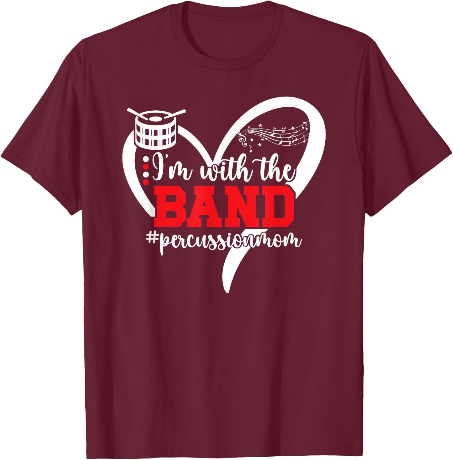 I'm With The Band Percussion Mom Of A Percussionist Mother T-Shirt - T-Shirt | Maroon