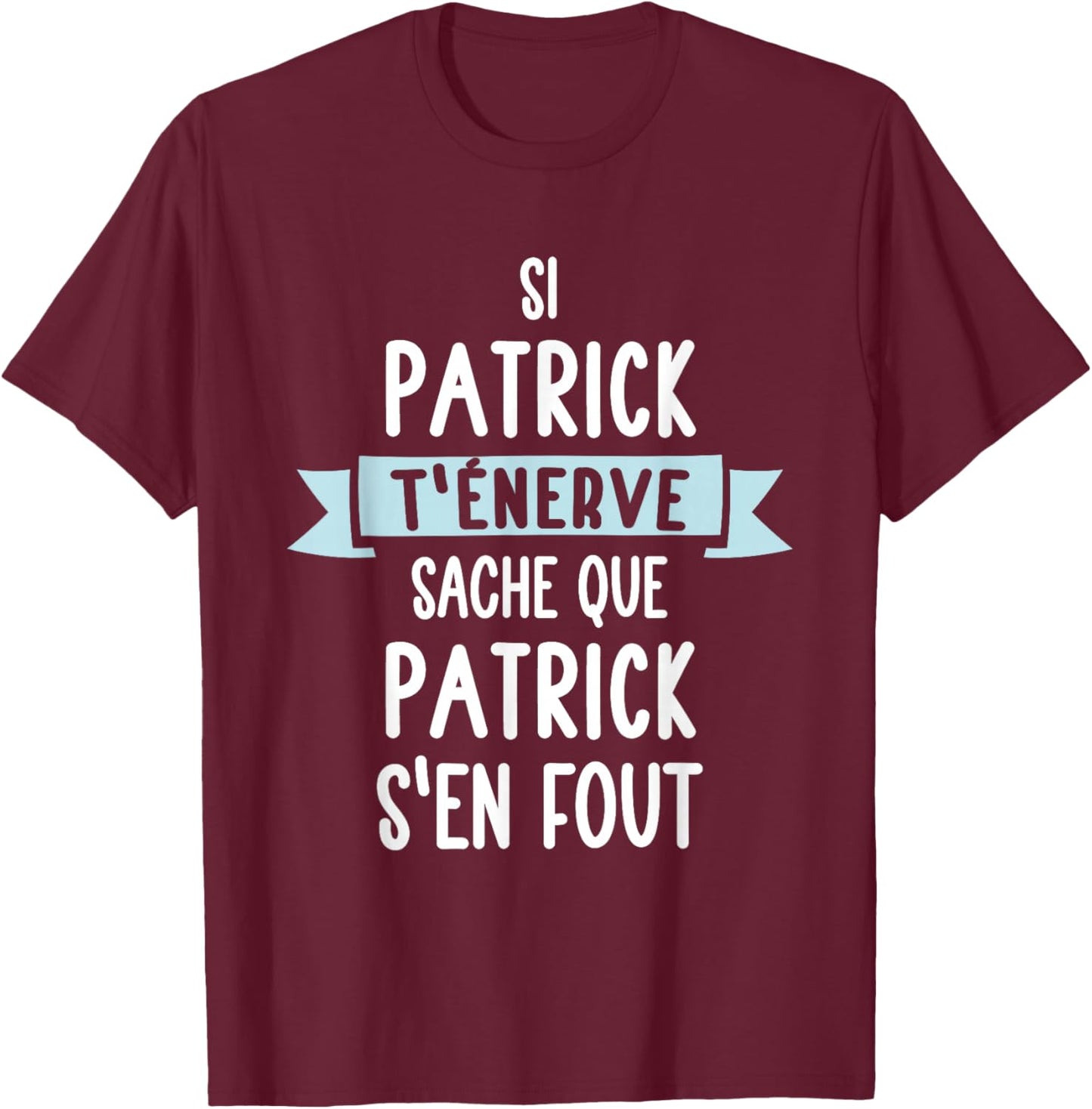 Gift Man Humour Name Personalized Patrick , Black, S T-Shirt - T-Shirt | Maroon