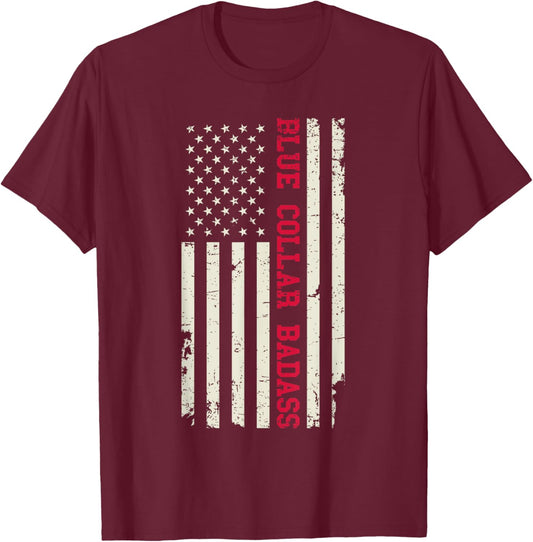American Worker Patriotic Workman Blue Collar Badass T-Shirt - T-Shirt | Maroon