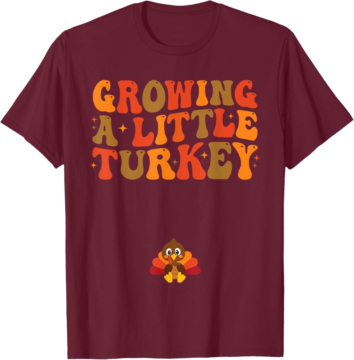 Growing a Little Turkey Thanksgiving Pregnancy Announcement T-Shirt - T-Shirt | Maroon