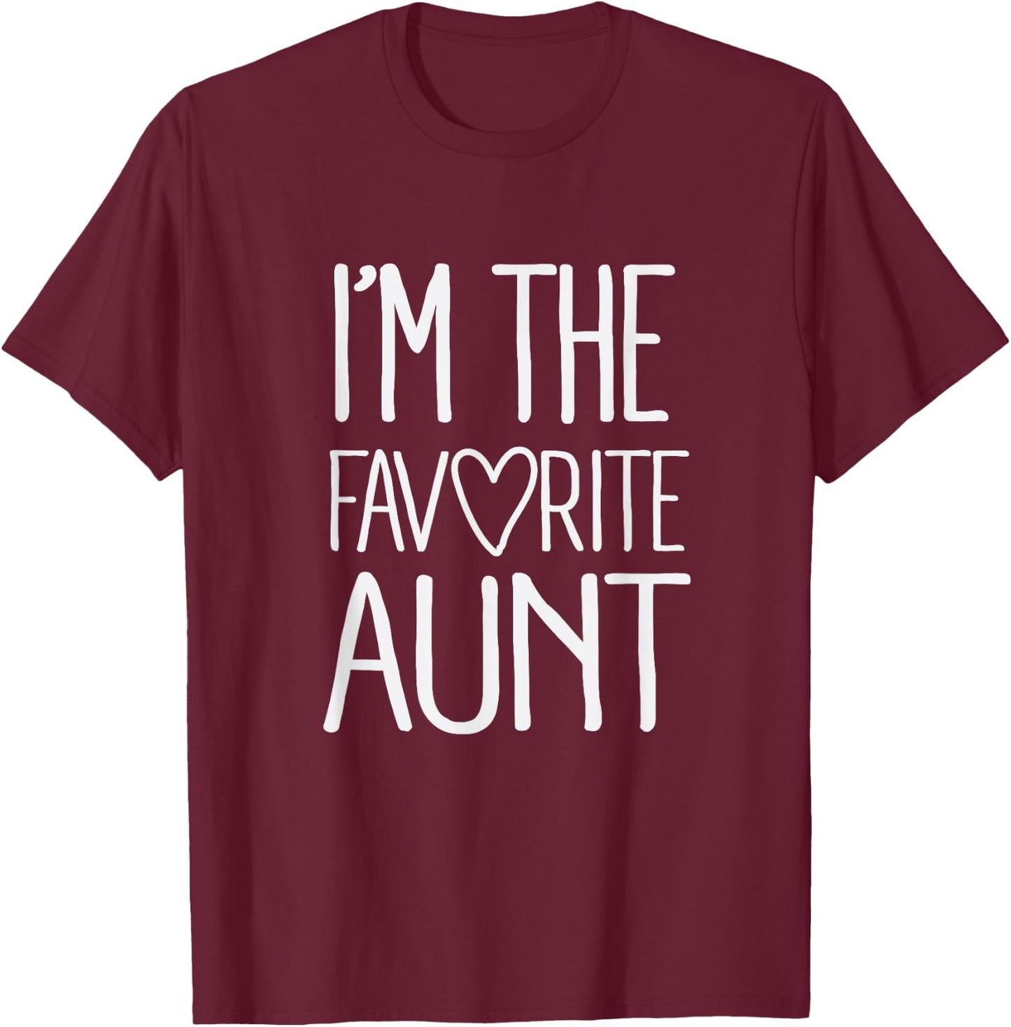 I'm The Favorite Aunt Cute Newborn Family T-Shirt - T-Shirt | Maroon