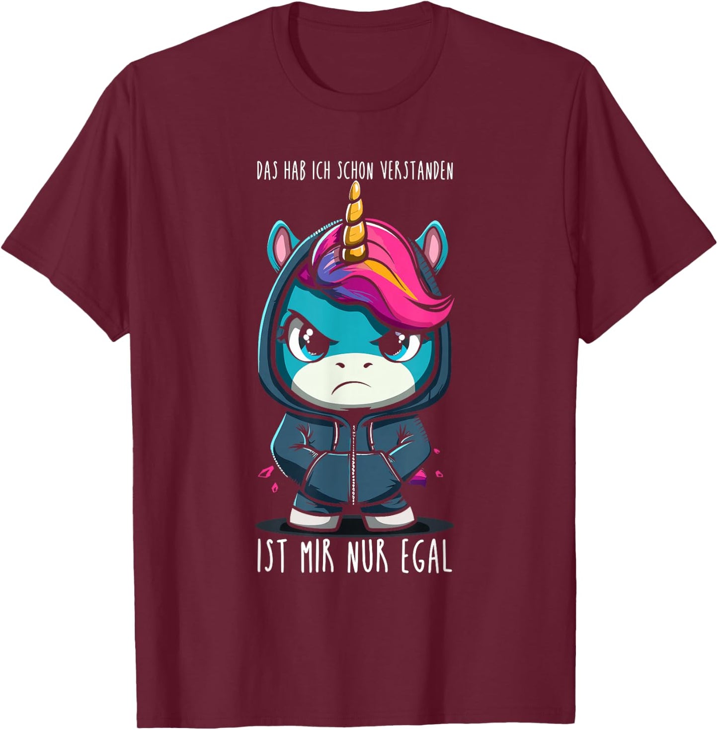 Ich Habe das Schon verstanden, ist Mir nur egal! - Einhorn T-Shirt - T-Shirt | Maroon
