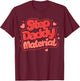 Step Daddy Material T-Shirt - T-Shirt | Maroon
