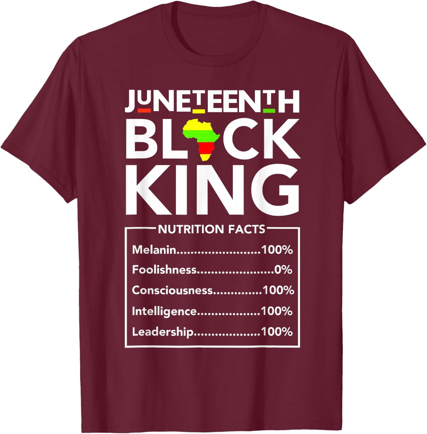 Juneteenth Black King Nutritional Facts Melanin Men Father T-Shirt - T-Shirt | Maroon