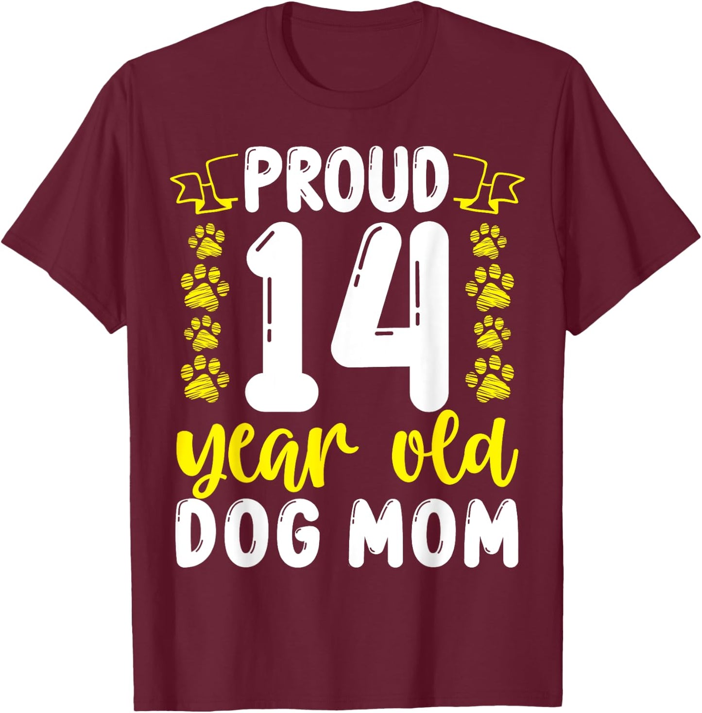 14 Birthday Dog Mother Pet Lover Proud 14 Year Old Dog Mom T-Shirt - T-Shirt | Maroon
