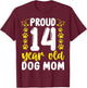 14 Birthday Dog Mother Pet Lover Proud 14 Year Old Dog Mom T-Shirt - T-Shirt | Maroon