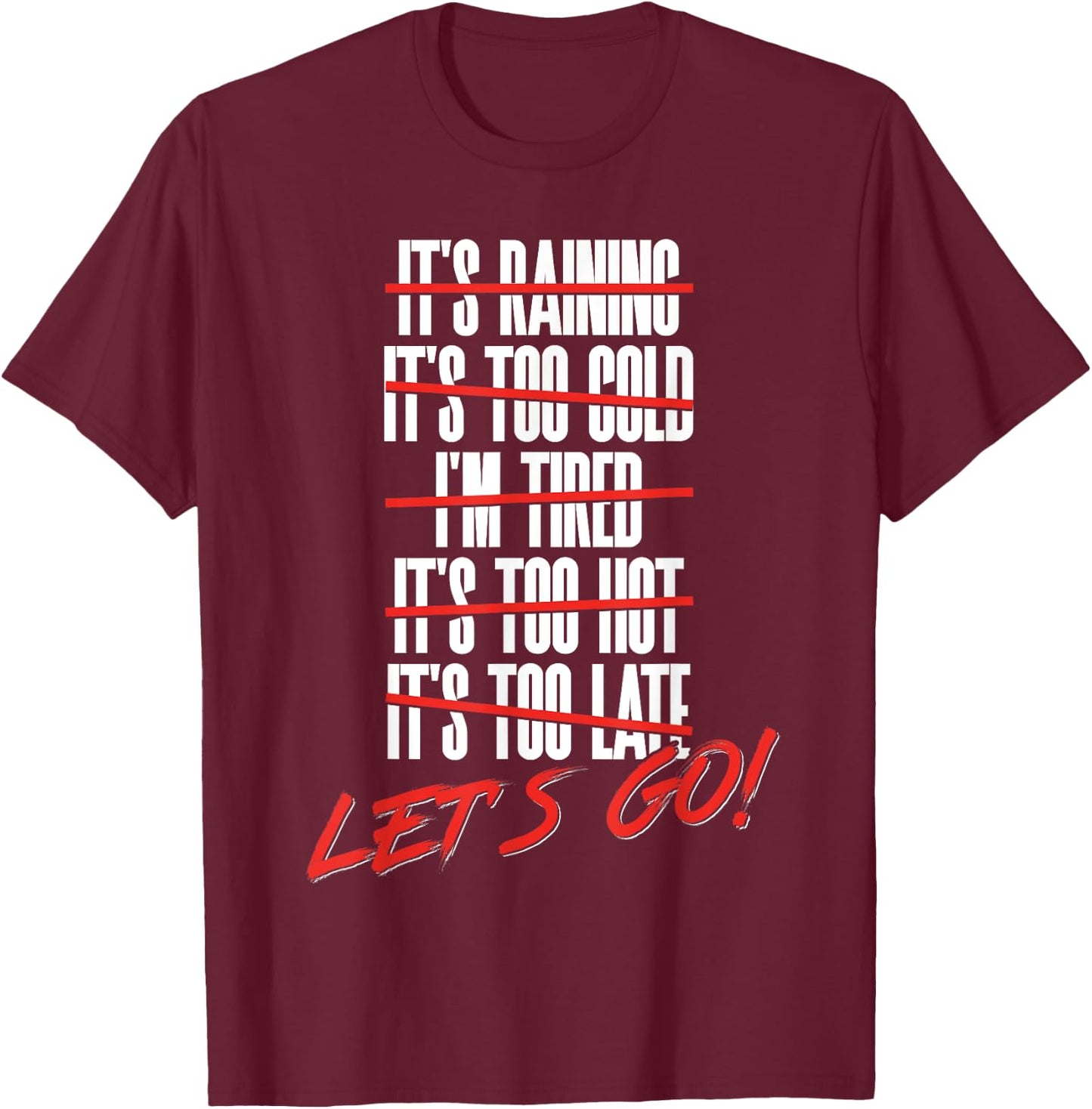 Fun Let's Go Exercise No Excuse Workout Motivational Fitness T-Shirt - T-Shirt | Maroon