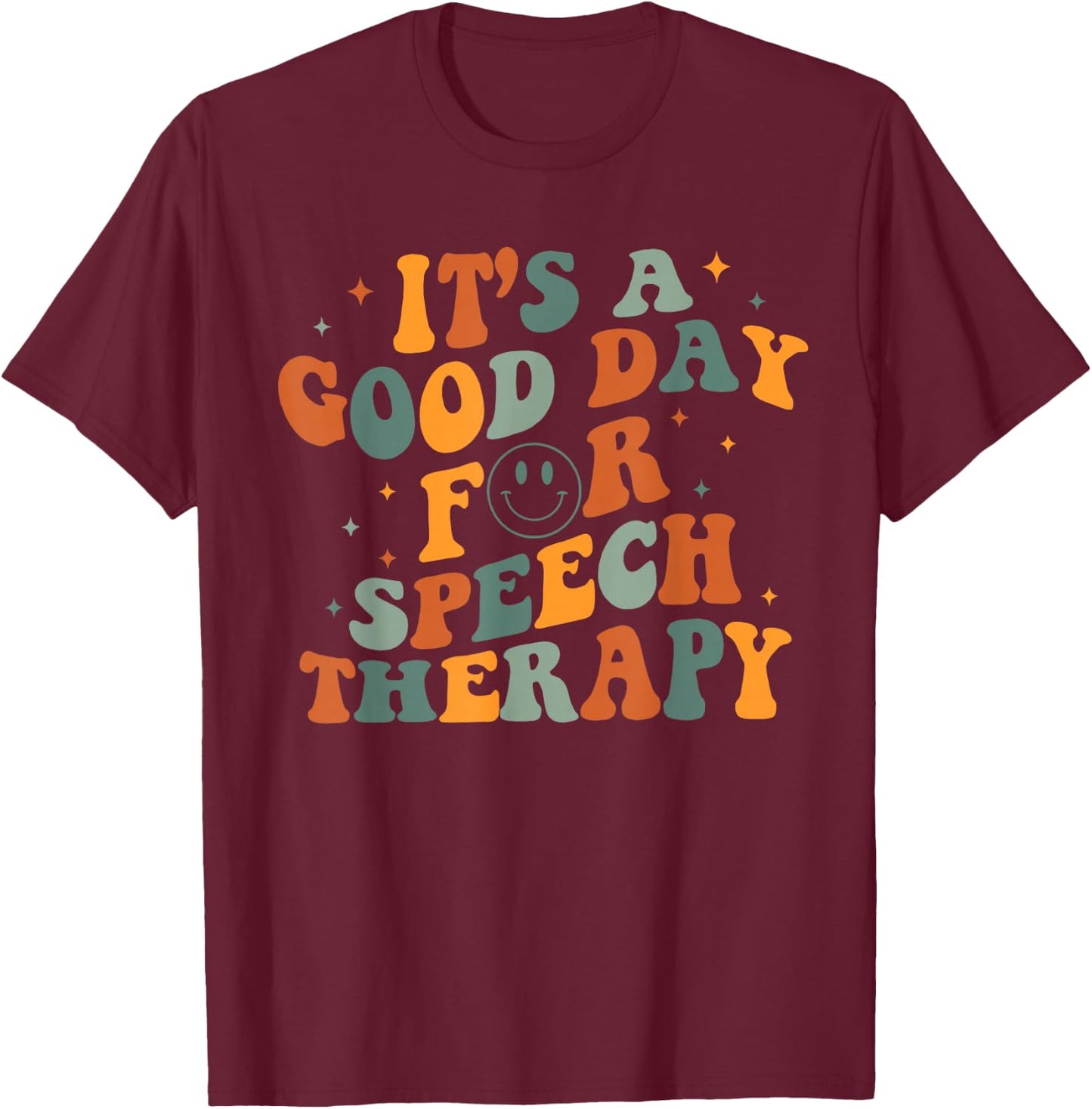 Retro Groovy It's A Good Day For Speech Therapy Smile Face T-Shirt - T-Shirt | Maroon